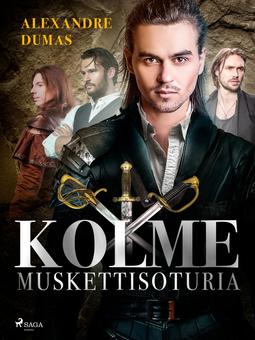 Dumas, Alexandre - Kolme muskettisoturia, ebook