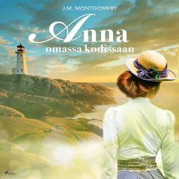 Montgomery, Lucy Maud - Anna omassa kodissaan, audiobook