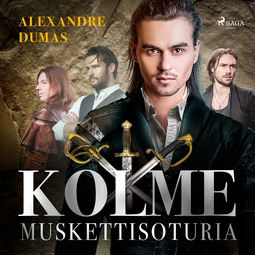 Dumas, Alexandre - Kolme muskettisoturia, äänikirja