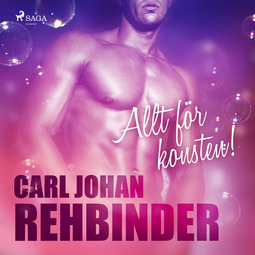 Rehbinder, Carl Johan - Allt för konsten!, audiobook