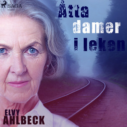 Ahlbeck, Elvy - Åtta damer i leken, audiobook