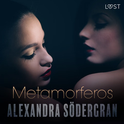 Södergran, Alexandra - Metamorferos - eroottinen novelli, äänikirja