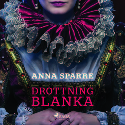Sparre, Anna - Drottning Blanka, audiobook