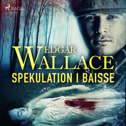 Wallace, Edgar - Spekulation i baisse, audiobook