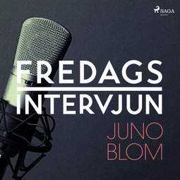 Fredagsintervjun, - - Fredagsintervjun - Juno Blom, äänikirja