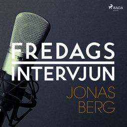 Fredagsintervjun, - - Fredagsintervjun - Jonas Berg, äänikirja
