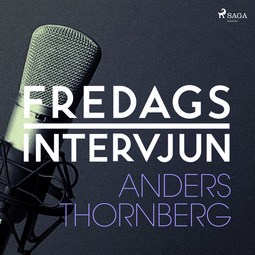 Fredagsintervjun, - - Fredagsintervjun - Anders Thornberg, äänikirja