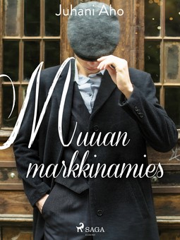 Aho, Juhani - Muuan markkinamies, e-bok