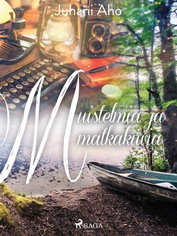 Aho, Juhani - Muistelmia ja matkakuvia, e-bok