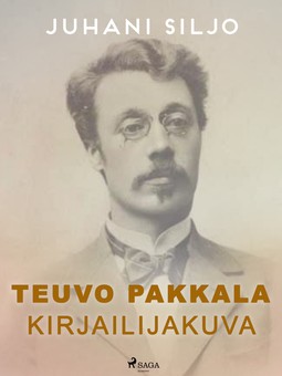 Siljo, Juhani - Teuvo Pakkala: Kirjailijakuva, ebook