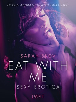 Skov, Sarah - Eat with Me - Sexy erotica, ebook