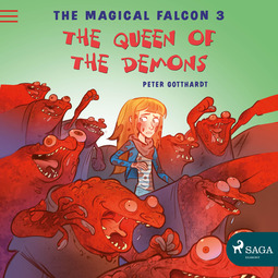 Gotthardt, Peter - The Magical Falcon 3 - The Queen of the Demons, audiobook