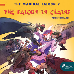 Gotthardt, Peter - The Magical Falcon 2 - The Falcon in Chains, audiobook