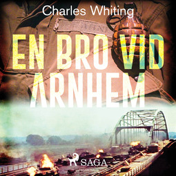 Whiting, Charles - En bro vid Arnhem, audiobook