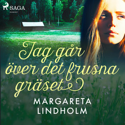 Lindholm, Margareta - Jag går över det frusna gräset, audiobook