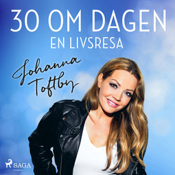 Toftby, Johanna - 30 om dagen: En livsresa, audiobook