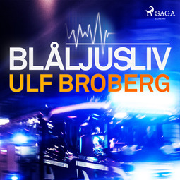 Broberg, Ulf - Blåljusliv, äänikirja
