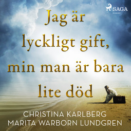 Karlberg, Christina - Jag är lyckligt gift, min man är bara lite död, audiobook