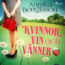 Bengtsson, Annika - Kvinnor, vin och vänner, äänikirja