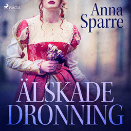 Sparre, Anna - Älskade dronning, audiobook