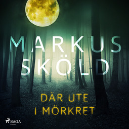 Sköld, Markus - Där ute i mörkret, audiobook