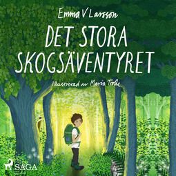 Larsson, Emma V - Det stora skogsäventyret, audiobook