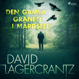 Lagercrantz, David - Den gamla granen i Mårdsele, audiobook