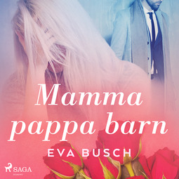 Busch, Eva - Mamma, pappa, barn, audiobook