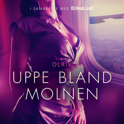 Olrik, - - Uppe bland molnen - erotisk novell, audiobook