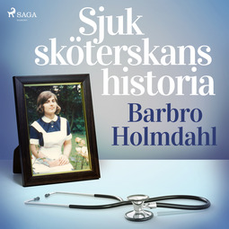 Holmdahl, Barbro - Sjuksköterskans historia, audiobook