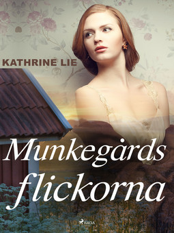 Lie, Kathrine - Munkegårdsflickorna, ebook