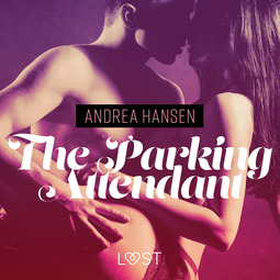 Hansen, Andrea - The Parking Attendant - erotic short story, audiobook