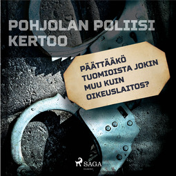 Mäkinen, Jarmo - Päättääkö tuomioista jokin muu kuin oikeuslaitos?, audiobook