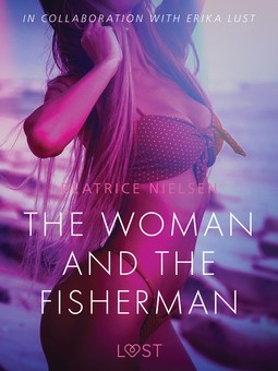 Nielsen, Beatrice - The Woman and the Fisherman - Erotic Short Story, e-kirja