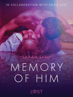 Skov, Sarah - Memory of Him - erotic short story, e-kirja