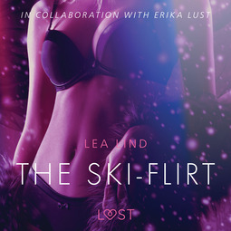 Lind, Lea - The Ski-Flirt - Erotic Short Story, äänikirja
