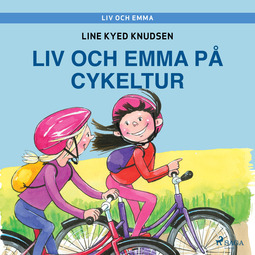 Knudsen, Line Kyed - Liv och Emma: Liv och Emma på cykeltur, audiobook