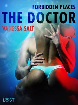 Salt, Vanessa - Forbidden Places: The Doctor - erotic short story, e-kirja