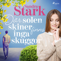 Stark, Sandra - Där solen skiner finns inga skuggor, audiobook