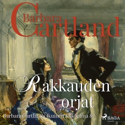 Cartland, Barbara - Rakkauden orjat, äänikirja