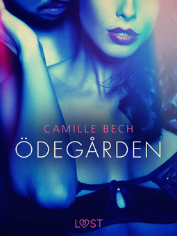 Bech, Camille - Ödegården - erotisk novell, ebook