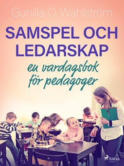  - Samspel och ledarskap: en vardagsbok för pedagoger, ebook