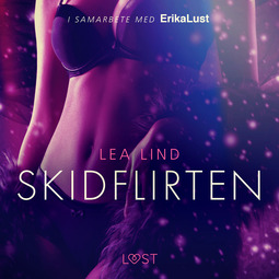 Lind, Lea - Skidflirten - erotisk novell, audiobook