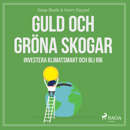 Sayyad, Karim - Guld och gröna skogar: Investera klimatsmart och bli rik, audiobook