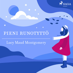 Montgomery, Lucy Maud - Pieni runotyttö, äänikirja