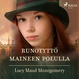 Montgomery, Lucy Maud - Runotyttö maineen polulla, äänikirja