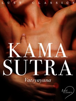 Vatsyayana - LUST Classics: Kama Sutra, ebook
