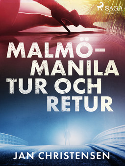 Christensen, Jan - Malmö - Manila, tur och retur, ebook