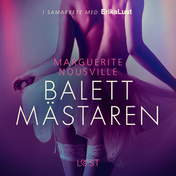 Nousville, Marguerite - Balettmästaren - erotisk novell, äänikirja