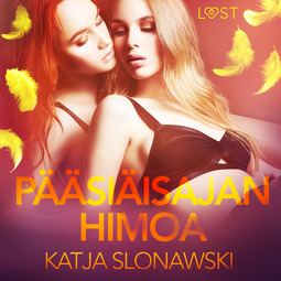 Slonawski, Katja - Pääsiäisajan Himoa - eroottinen novelli, äänikirja